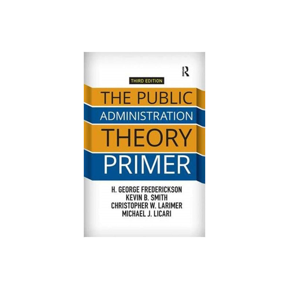 Taylor & francis ltd The Public Administration Theory Primer (inbunden, eng)