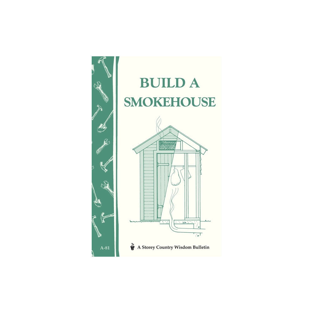 Workman Publishing Build a Smokehouse (häftad, eng)