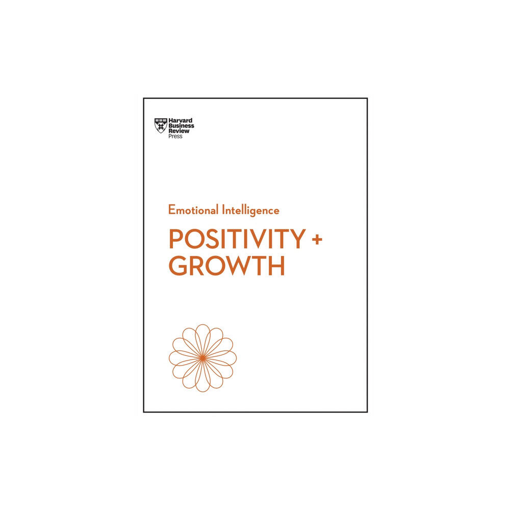 Harvard Business Review Press Positivity and Growth (HBR Emotional Intelligence Series) (häftad, eng)