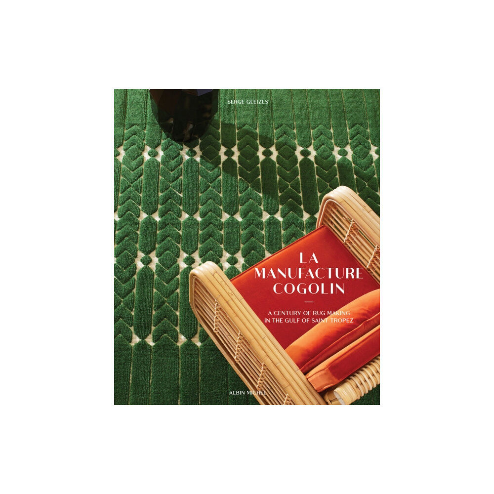 Michel albin SA La Manufacture Cogolin (inbunden, eng)