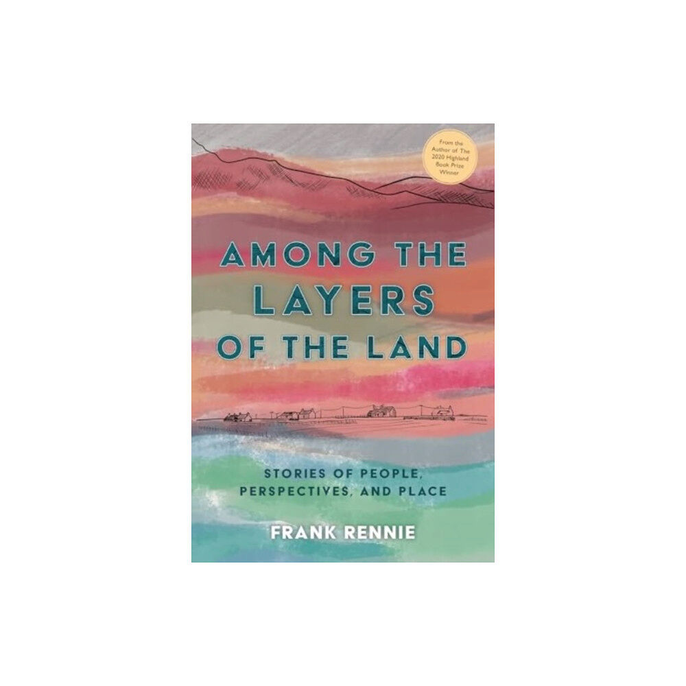 Acair Among the Layers of the Land (häftad, eng)