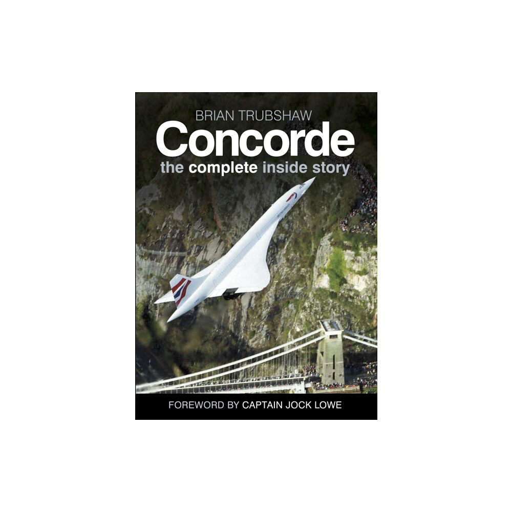 The History Press Ltd Concorde: The Complete Inside Story (häftad, eng)