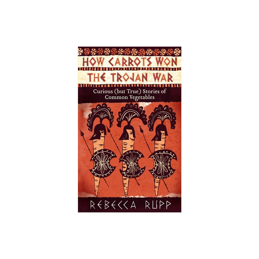 Workman Publishing How Carrots Won the Trojan War (häftad, eng)