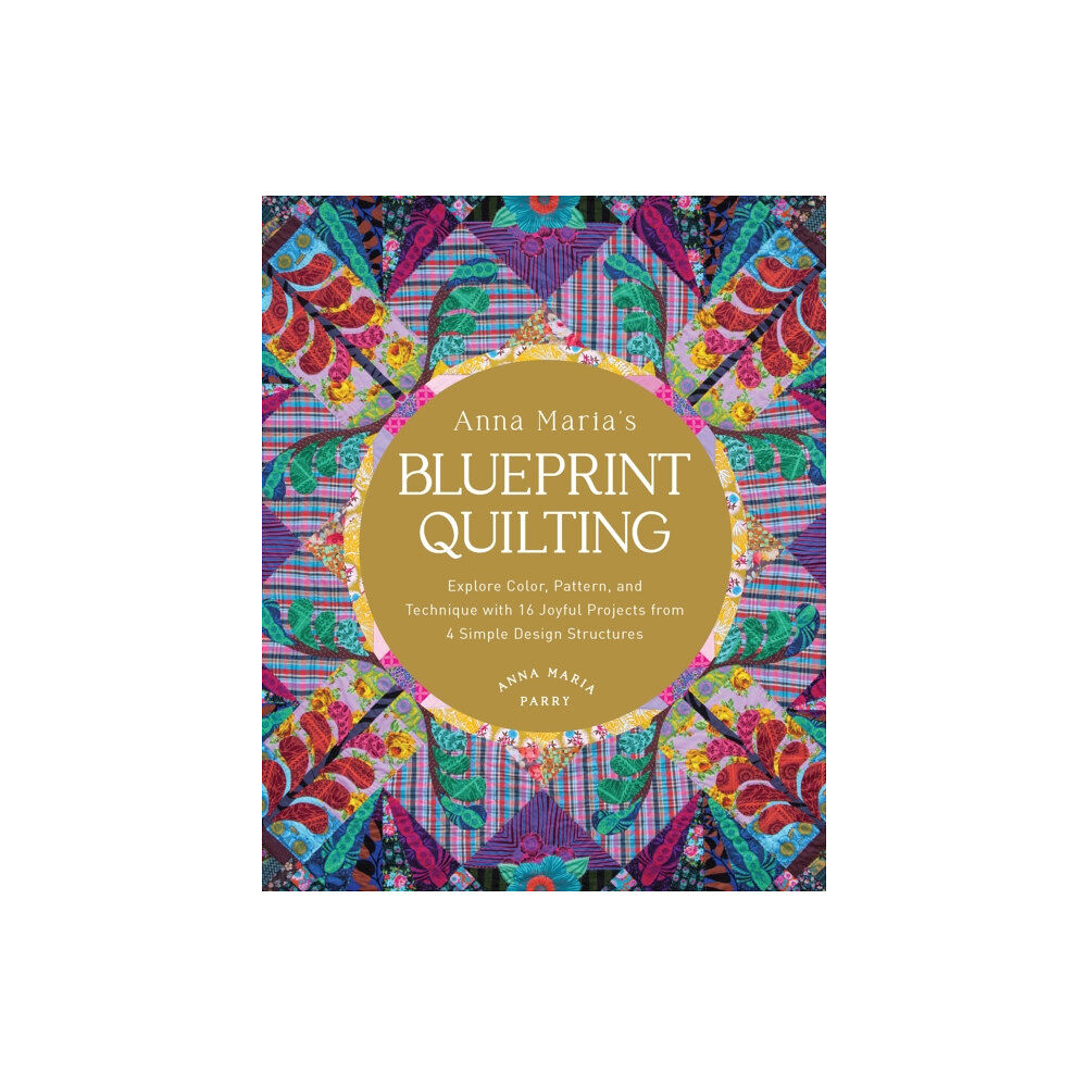 Quarto Publishing Group USA Inc Anna Maria's Blueprint Quilting (inbunden, eng)