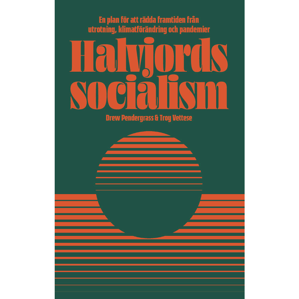 Troy Vettese Halvjordssocialism : en plan för att rädda framtiden (bok, danskt band)