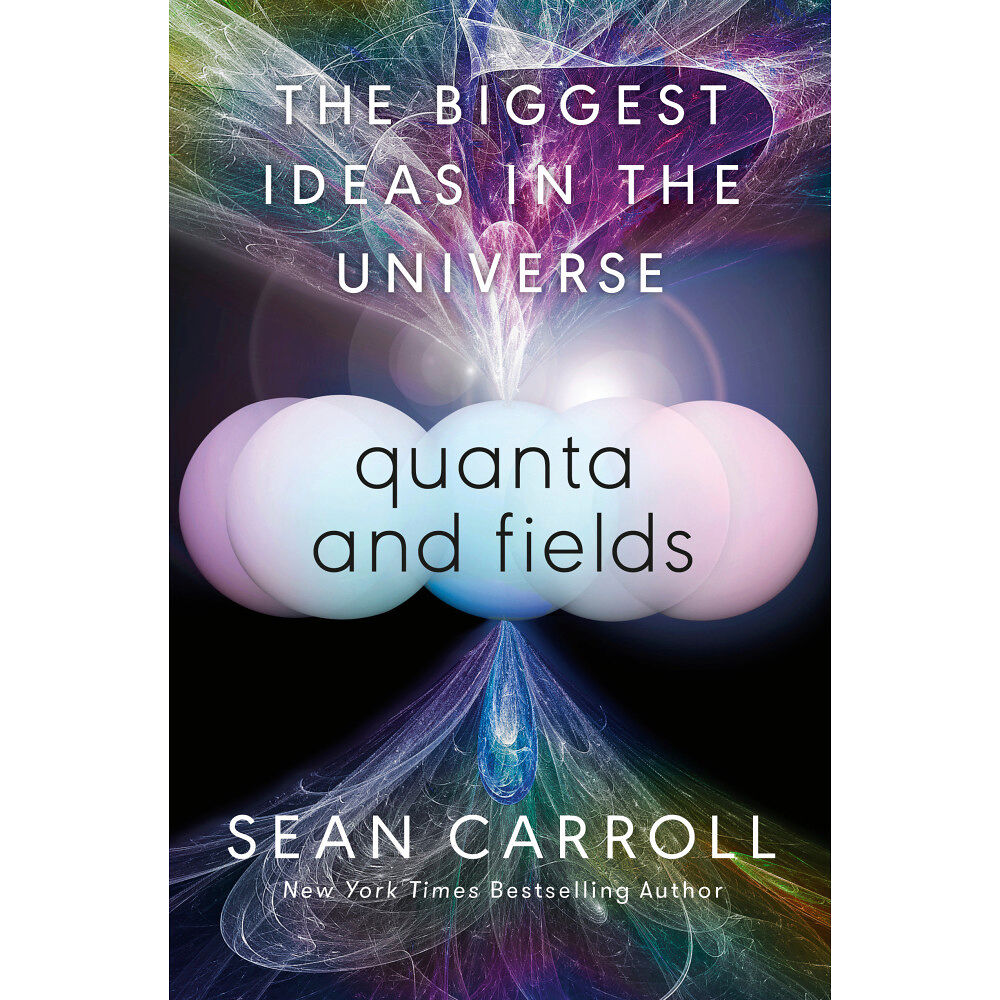 Sean Carroll Quanta and Fields (inbunden, eng)