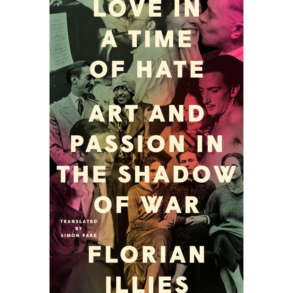 Florian Illies Love in a Time of Hate (inbunden, eng)