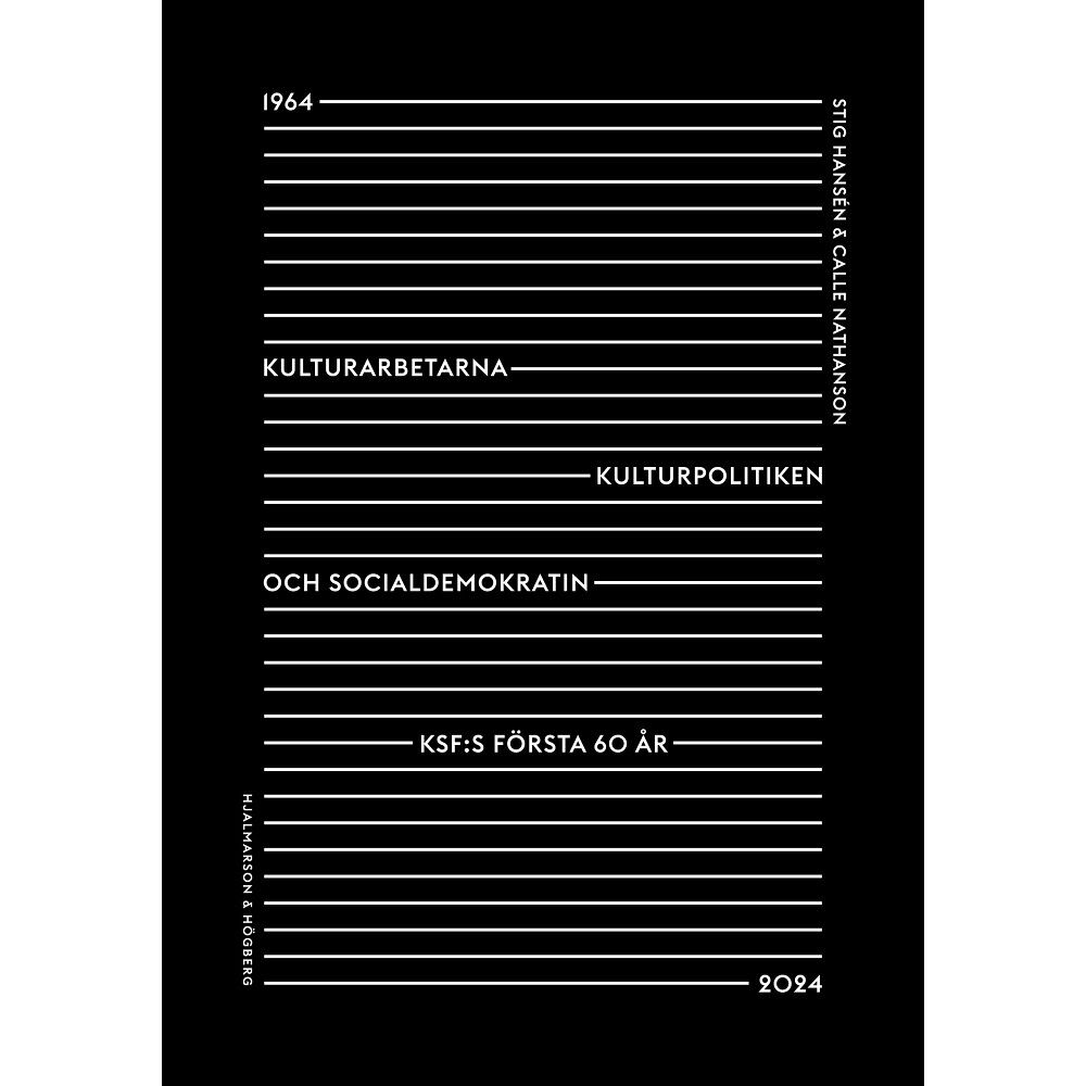 Hjalmarson & Högberg Bokförlag Kulturarbetarna, kulturpolitiken och socialdemokratin. (bok, kartonnage)