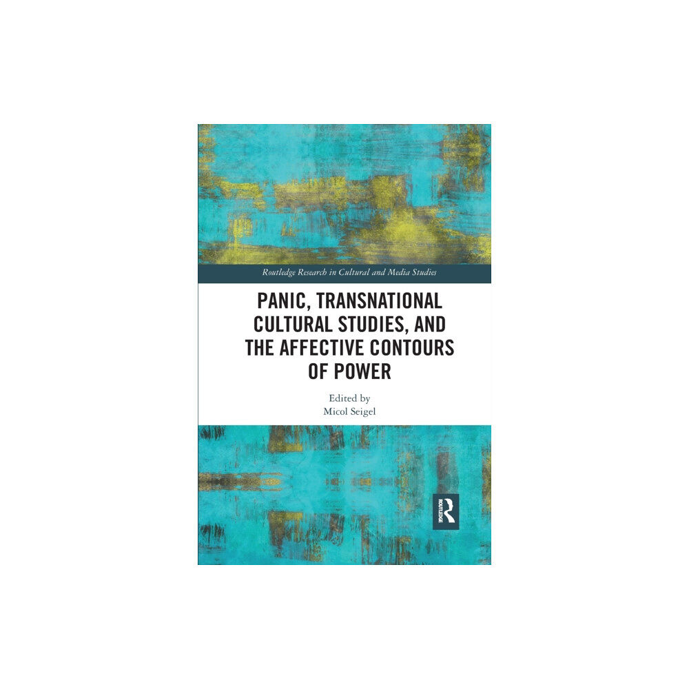Taylor & francis ltd Panic, Transnational Cultural Studies, and the Affective Contours of Power (häftad, eng)