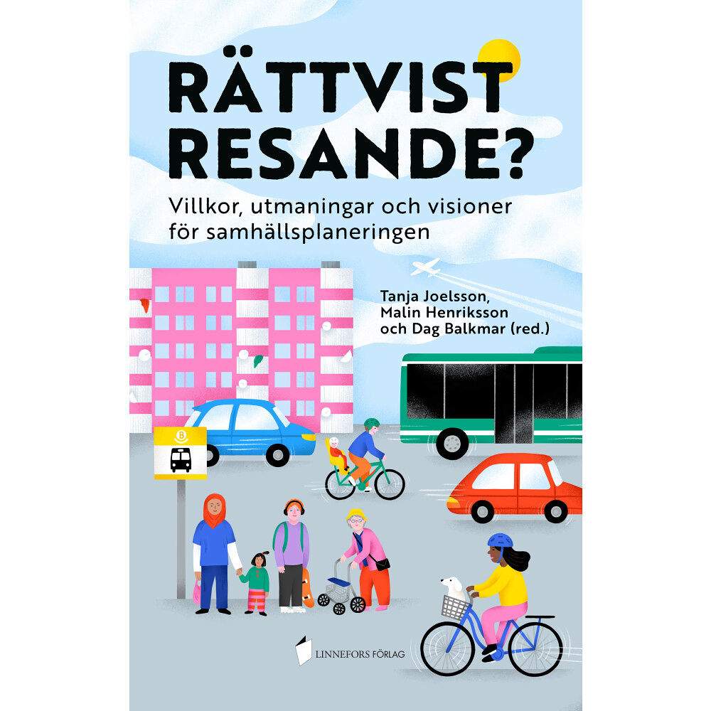 Linnefors förlag Rättvist resande? Villkor, utmaningar och visioner för samhällsplaneringen (häftad)