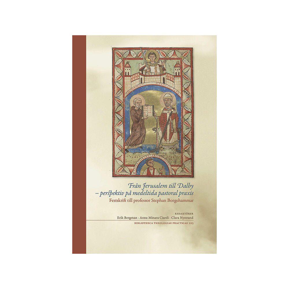 Mattias Lundberg Från Jerusalem till Dalby : perspektiv på medeltida pastoral praxis (häftad)