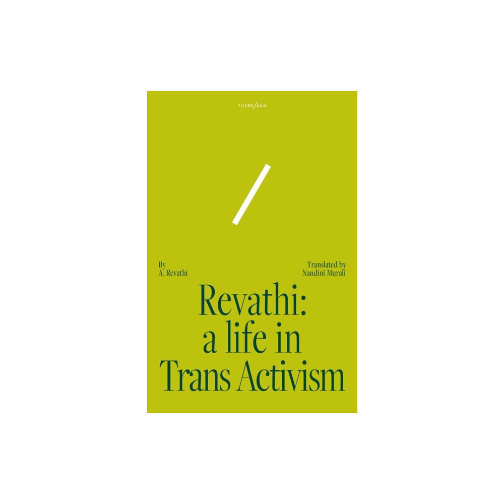Tilted Axis Press Revathi: A Life in Trans Activism (häftad, eng)