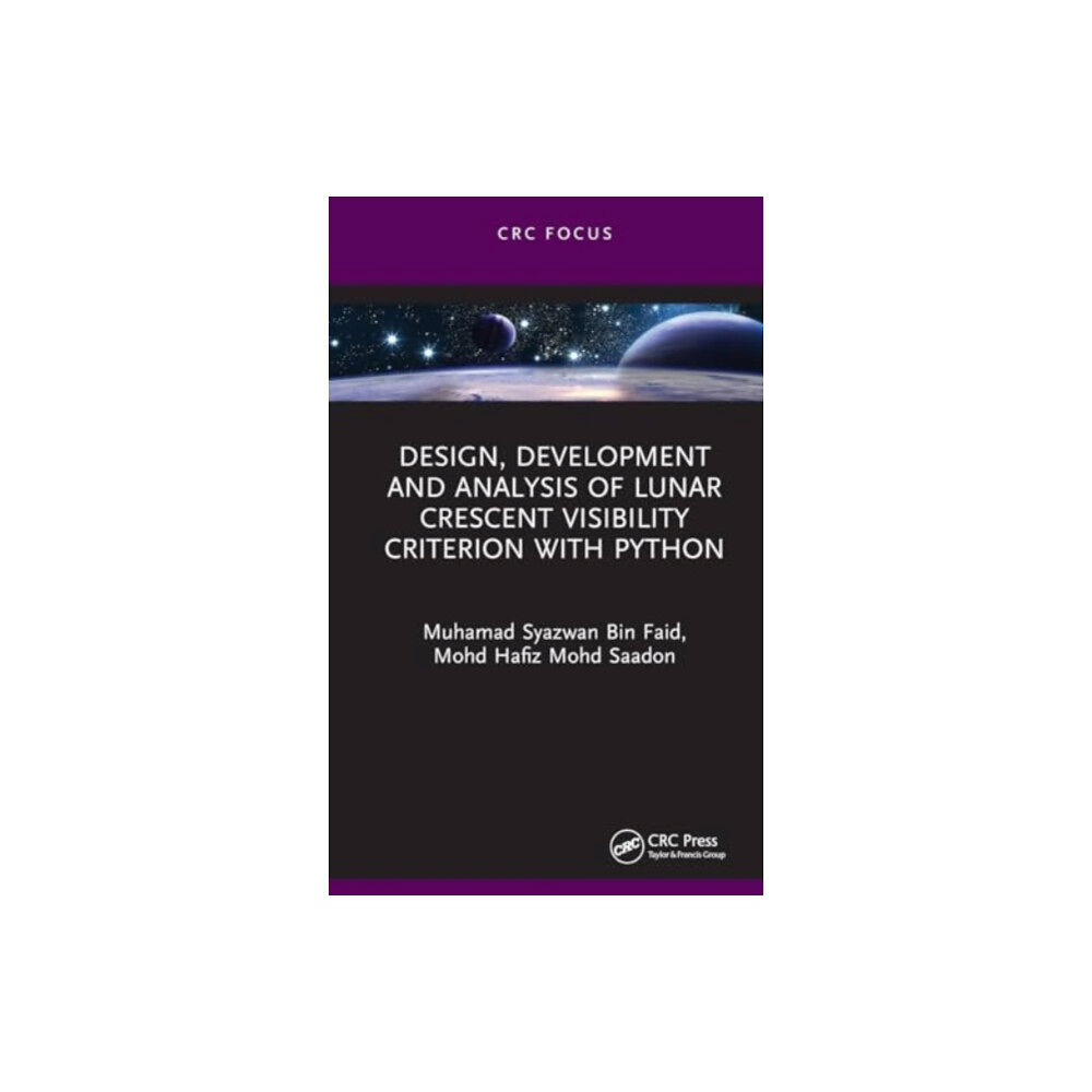 Taylor & francis ltd Design, Development and Analysis of Lunar Crescent Visibility Criterion With Python (inbunden, eng)