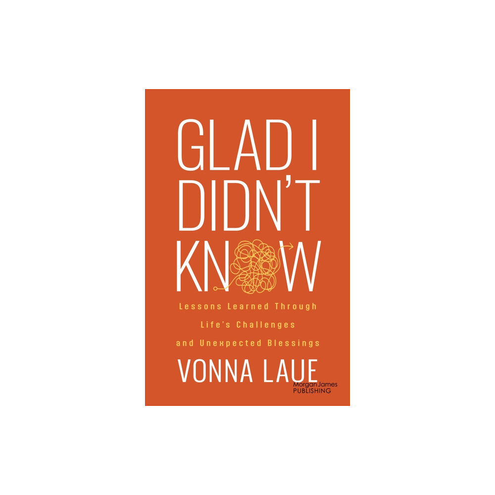 Morgan James Publishing llc Glad I Didn't Know (häftad, eng)