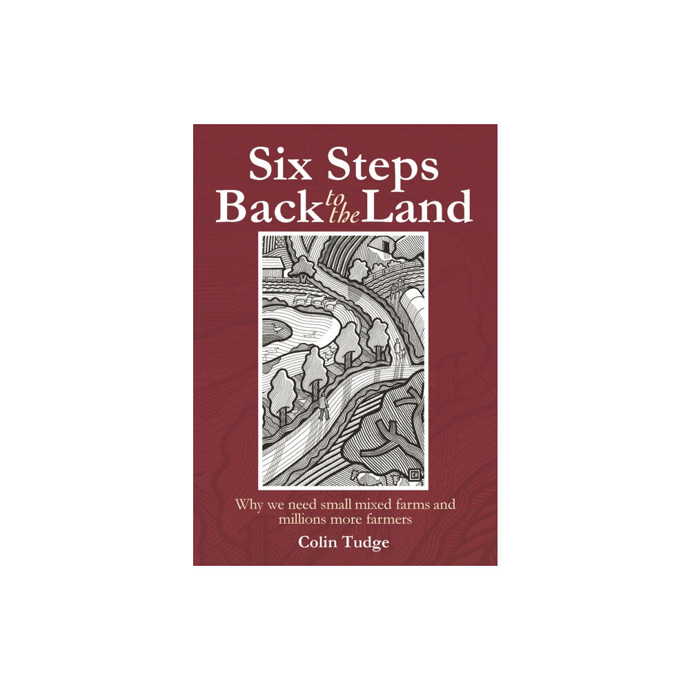 Bloomsbury Publishing PLC Six Steps Back to the Land (häftad, eng)