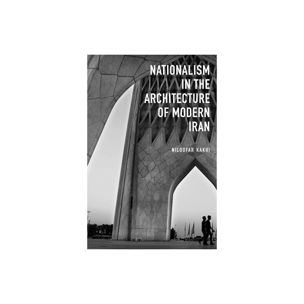 GINGKO Nationalism in Architecture of Modern Iran (inbunden, eng)