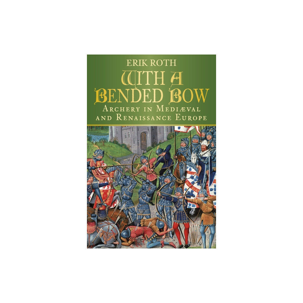 The History Press Ltd With a Bended Bow (häftad, eng)