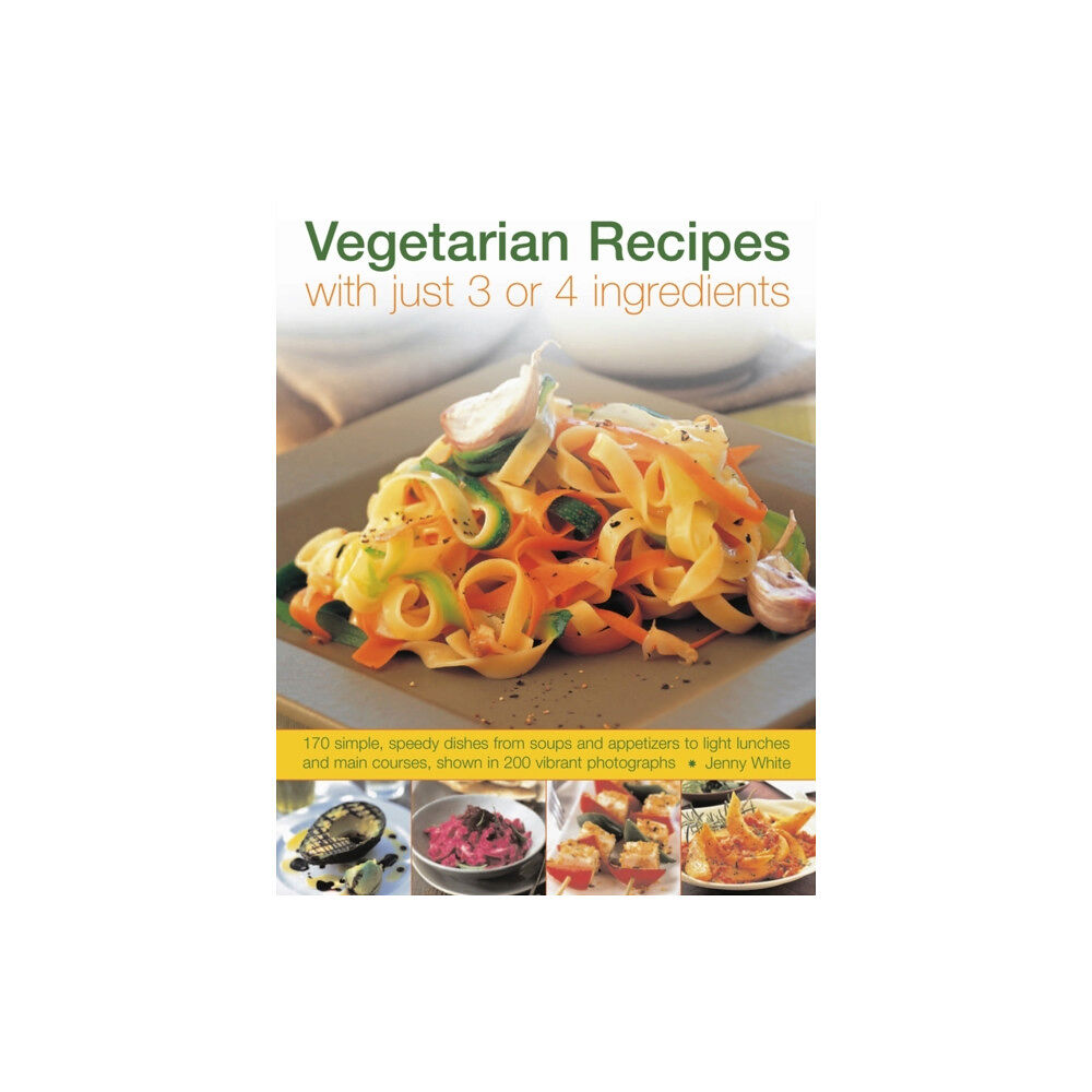 Anness publishing Vegetarian Recipes With Just 3 or 4 Ingredients (häftad, eng)