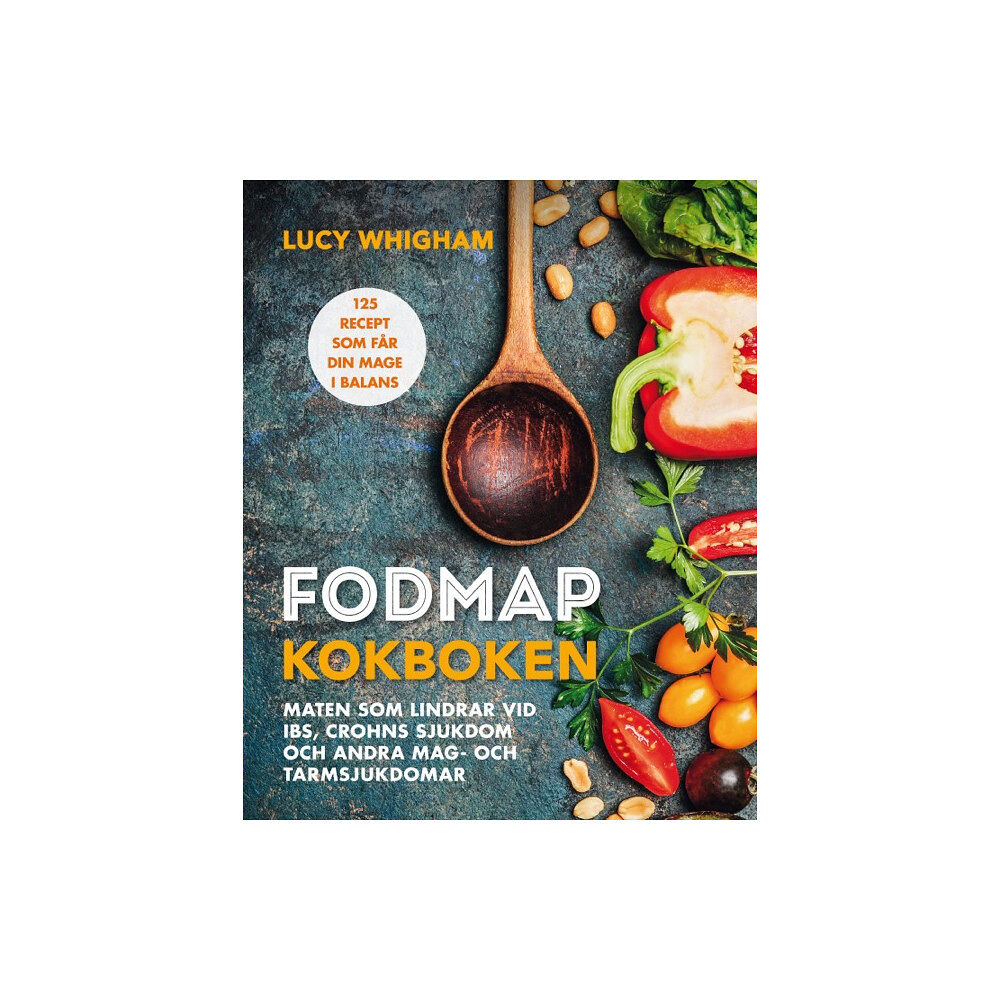Lucy Whigham FODMAP kokboken : 125 recept som får din mage i balans (inbunden)