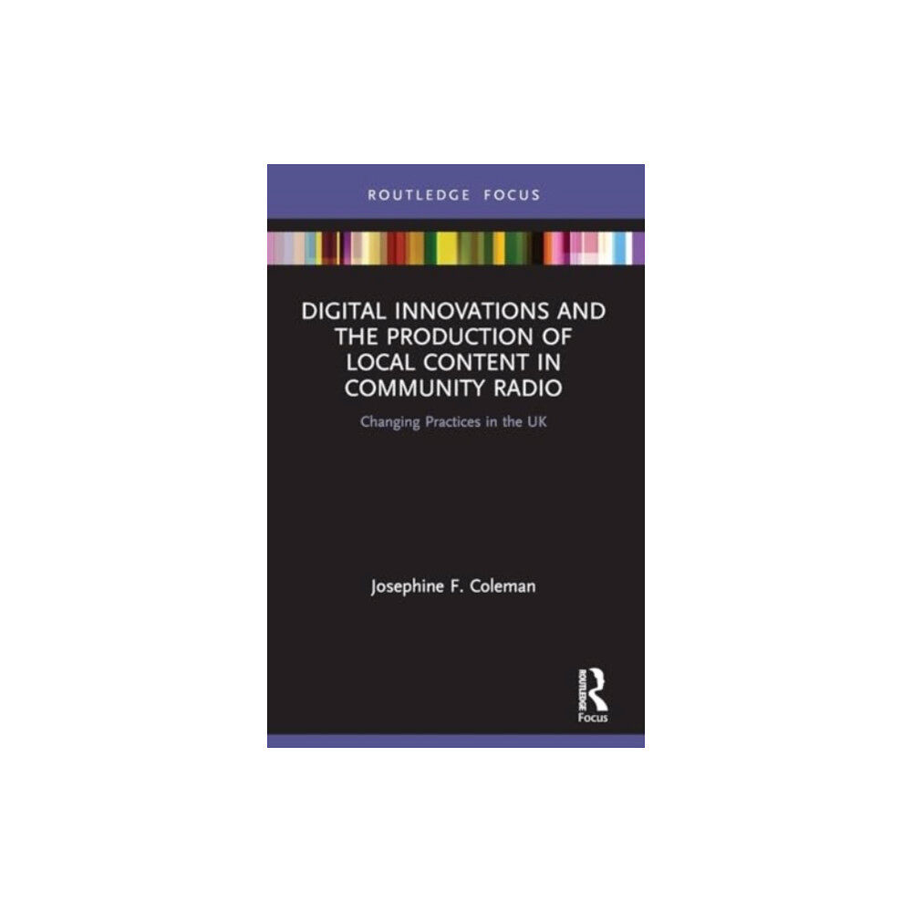 Taylor & francis ltd Digital Innovations and the Production of Local Content in Community Radio (häftad, eng)