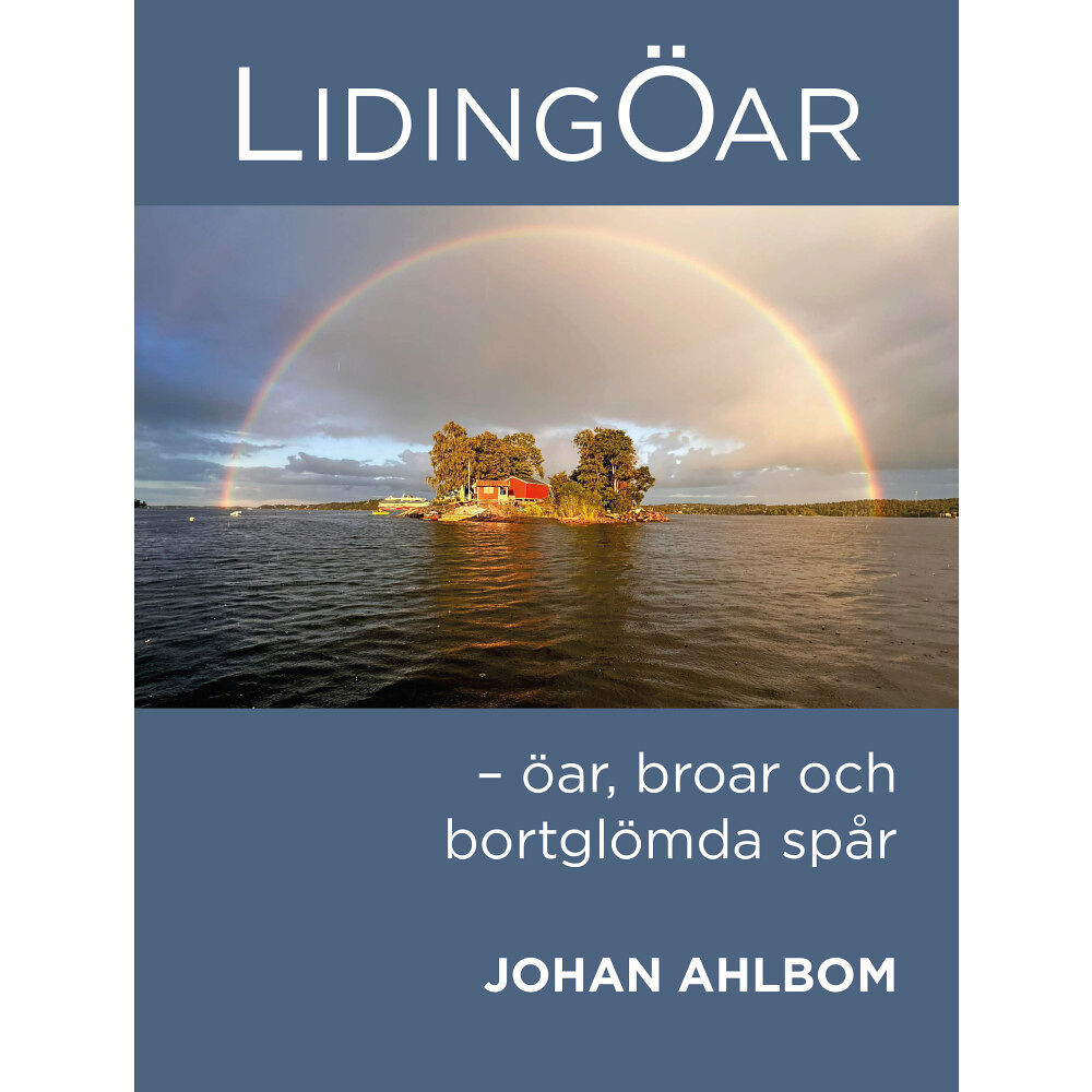 Balkong Förlag Lidingöar : öar, broar och bortglömda spår (inbunden)
