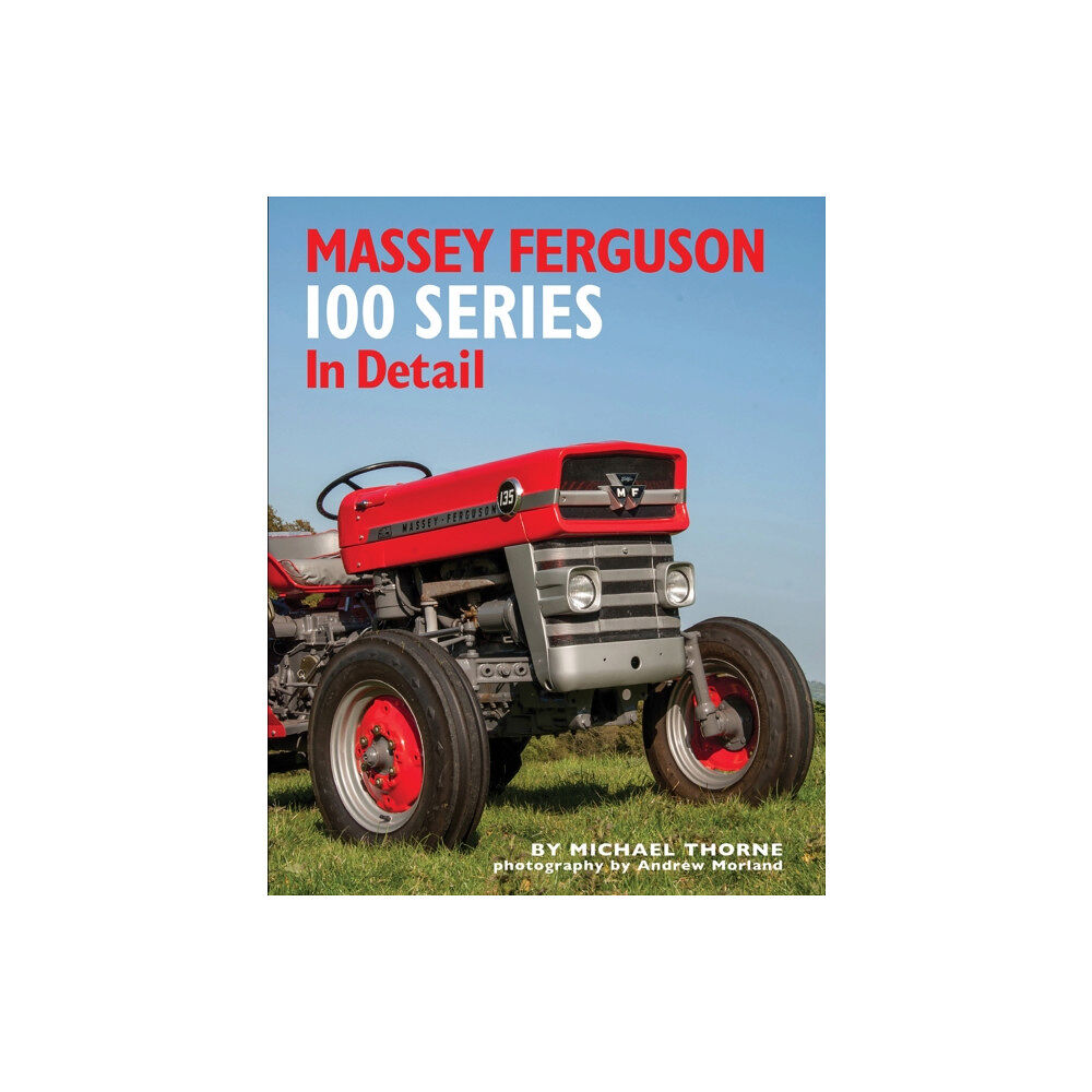 Herridge & Sons Ltd Massey Ferguson 100 Series in Detail (inbunden, eng)