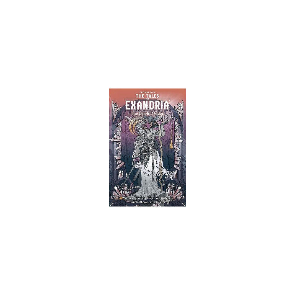 Darcy van Poelgeest Critical Role: The Tales of Exandria Volume 1 - The Bright Queen (häftad, eng)