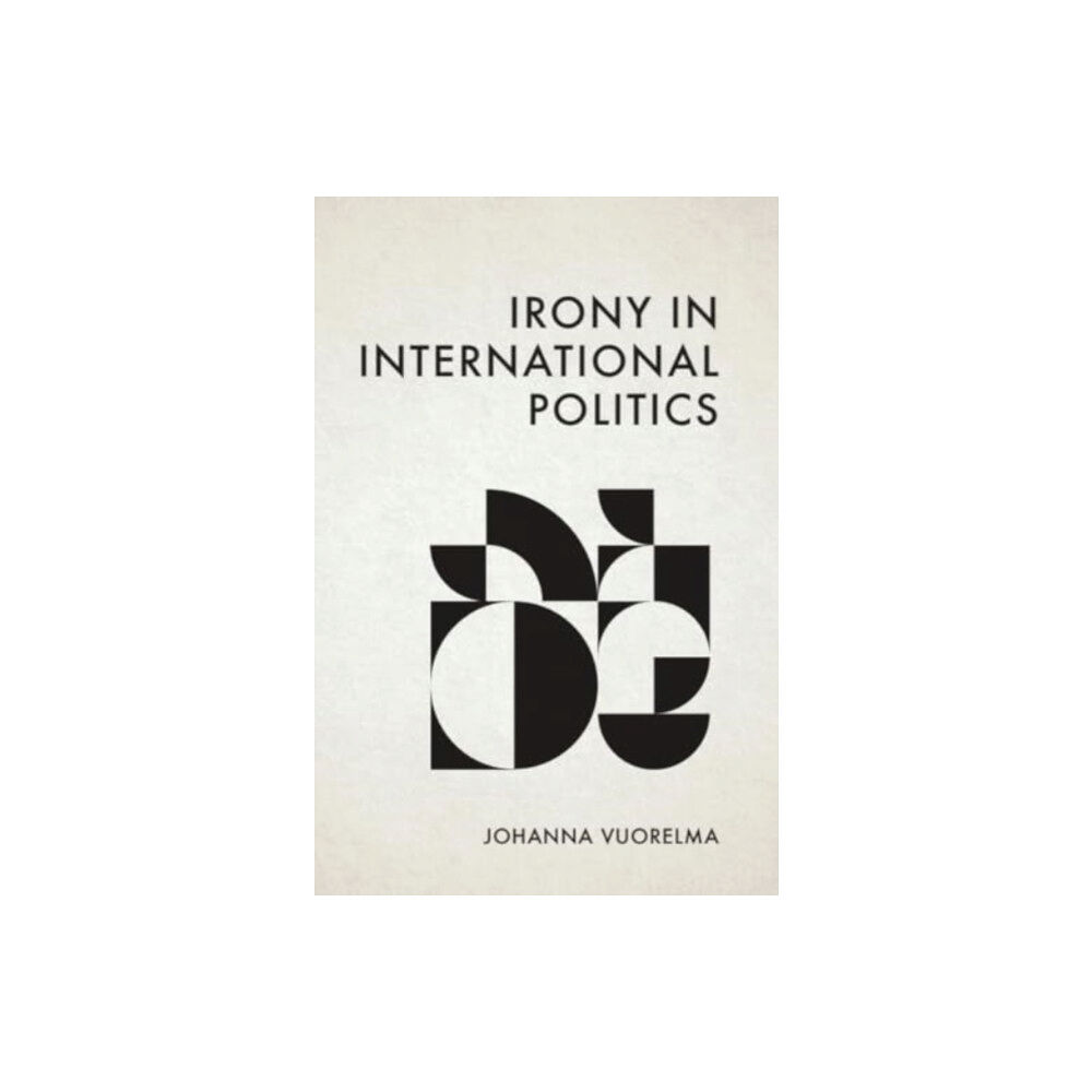 Edinburgh university press Irony in International Politics (inbunden, eng)
