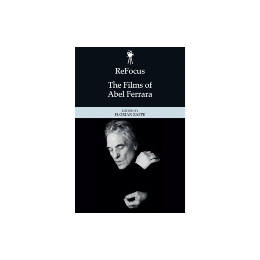 Edinburgh university press ReFocus: The Films of Abel Ferrara (inbunden, eng)