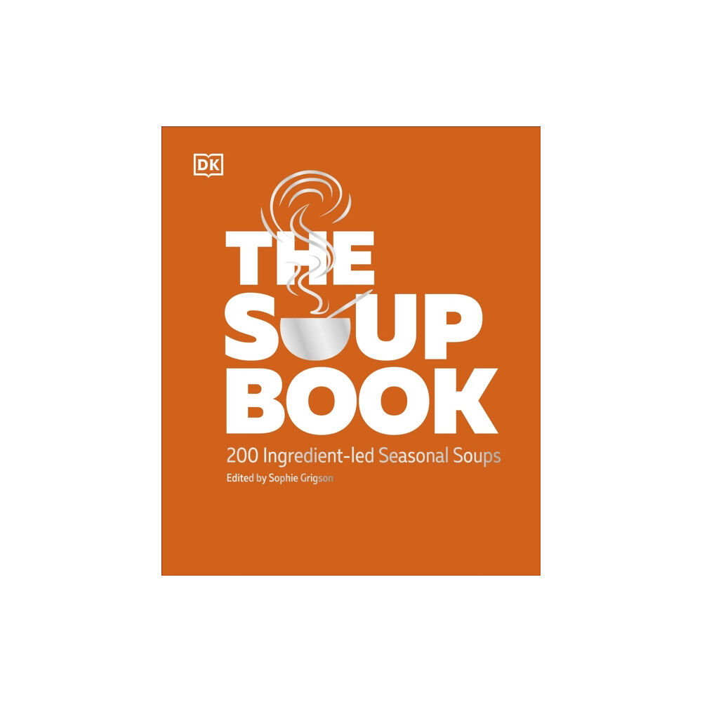 Dorling Kindersley Ltd The Soup Book (inbunden, eng)