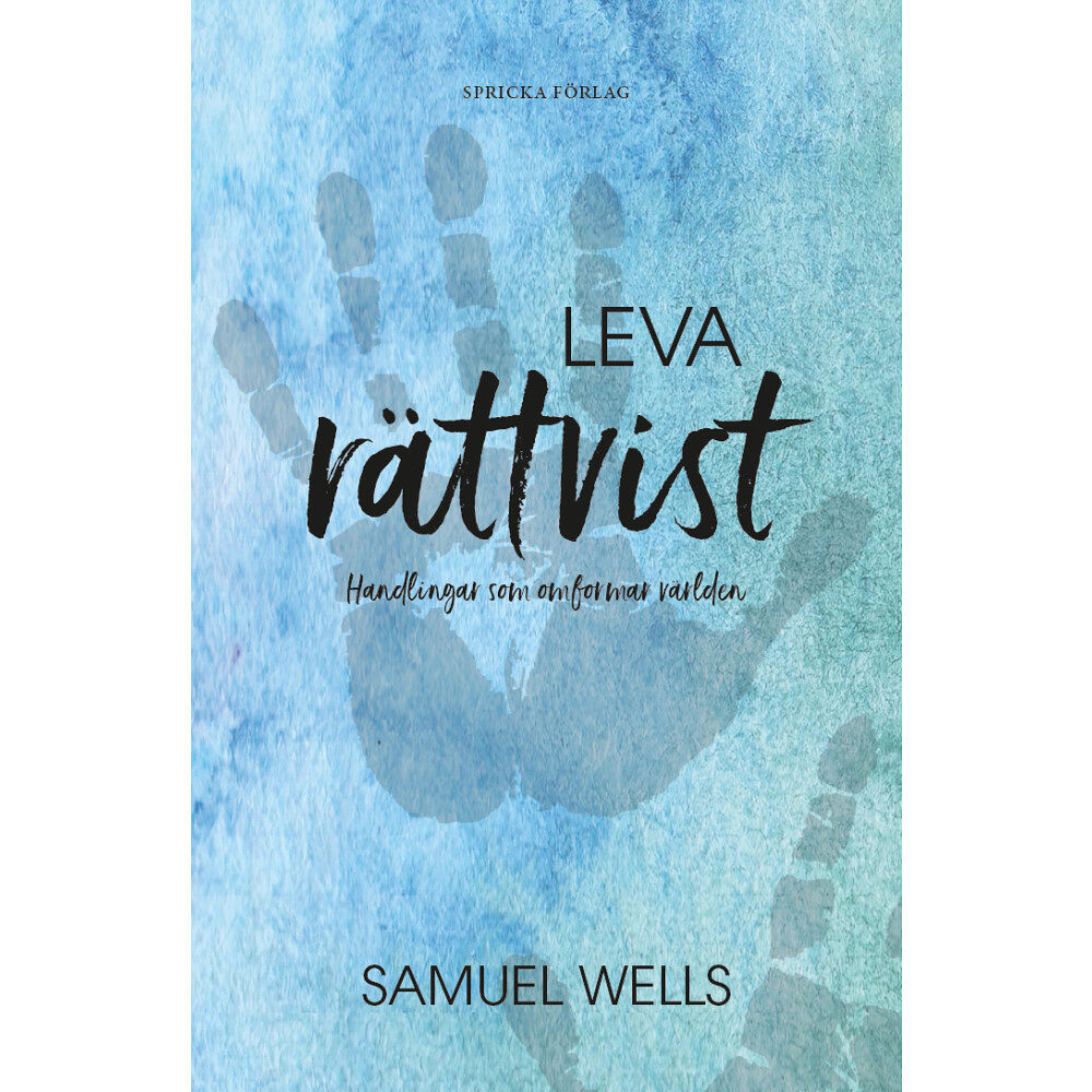 Samuel Wells Leva rättvist : handlingar som omformar världen (bok, danskt band)
