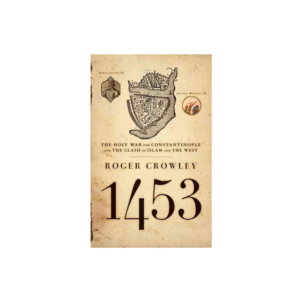 Not Stated 1453 : The Holy War for Constantinople And the Clash of Islam And the West (häftad, eng)