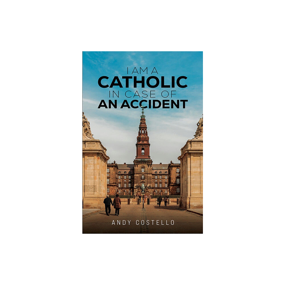 Austin Macauley Publishers LLC I Am a Catholic in Case of an Accident (häftad, eng)