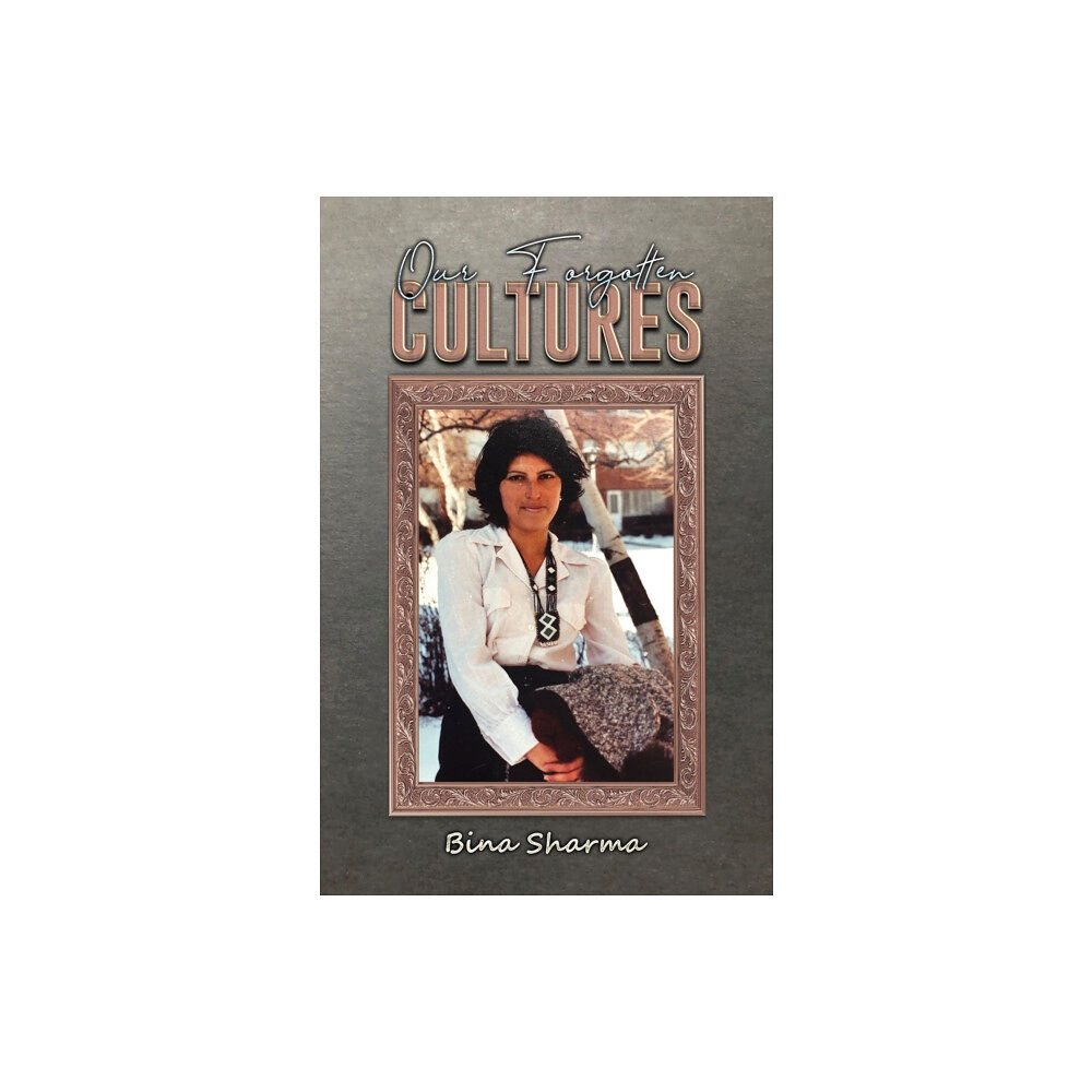 Austin Macauley Publishers LLC Our Forgotten Cultures (häftad, eng)