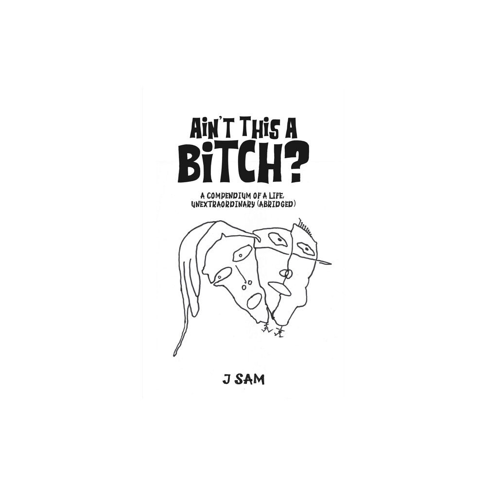 Austin Macauley Publishers LLC Ain't This a Bitch? (häftad, eng)