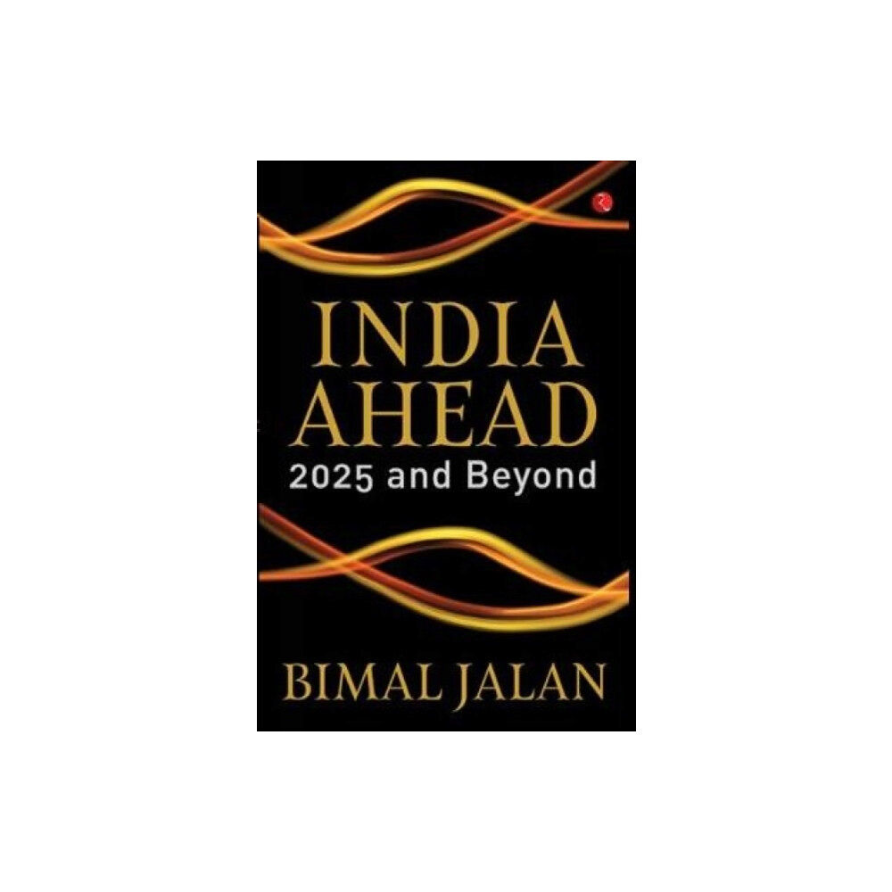 Rupa Publications India Pvt. Ltd Buy India Ahead (inbunden, eng)