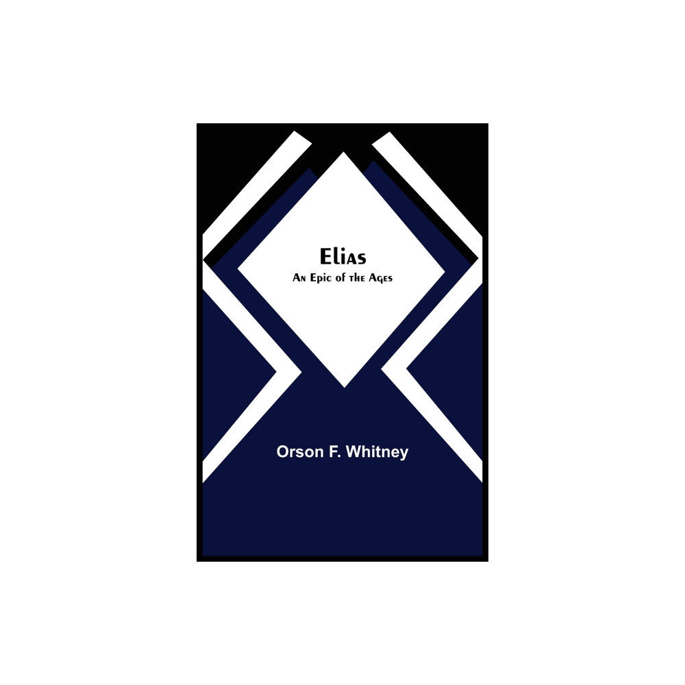 Alpha Editions Elias; An Epic of the Ages (häftad, eng)