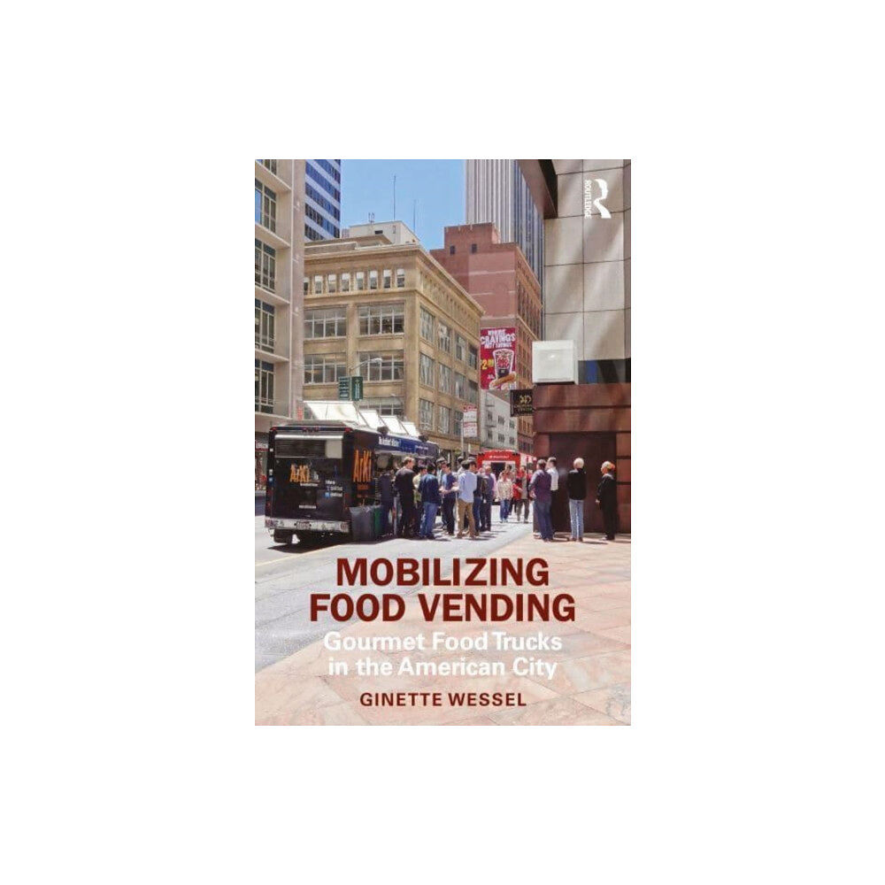 Taylor & francis ltd Mobilizing Food Vending (häftad, eng)