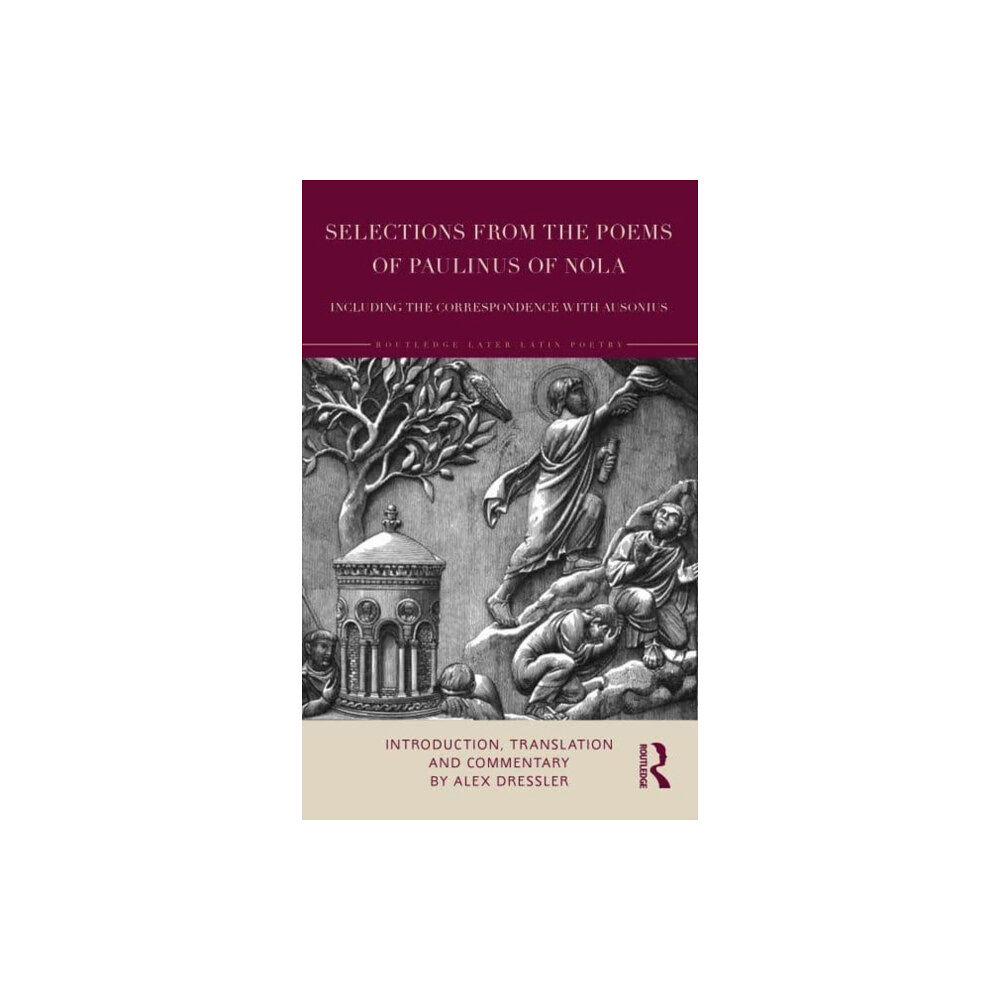 Taylor & francis ltd Selections from the Poems of Paulinus of Nola, including the Correspondence with Ausonius (häftad, eng)