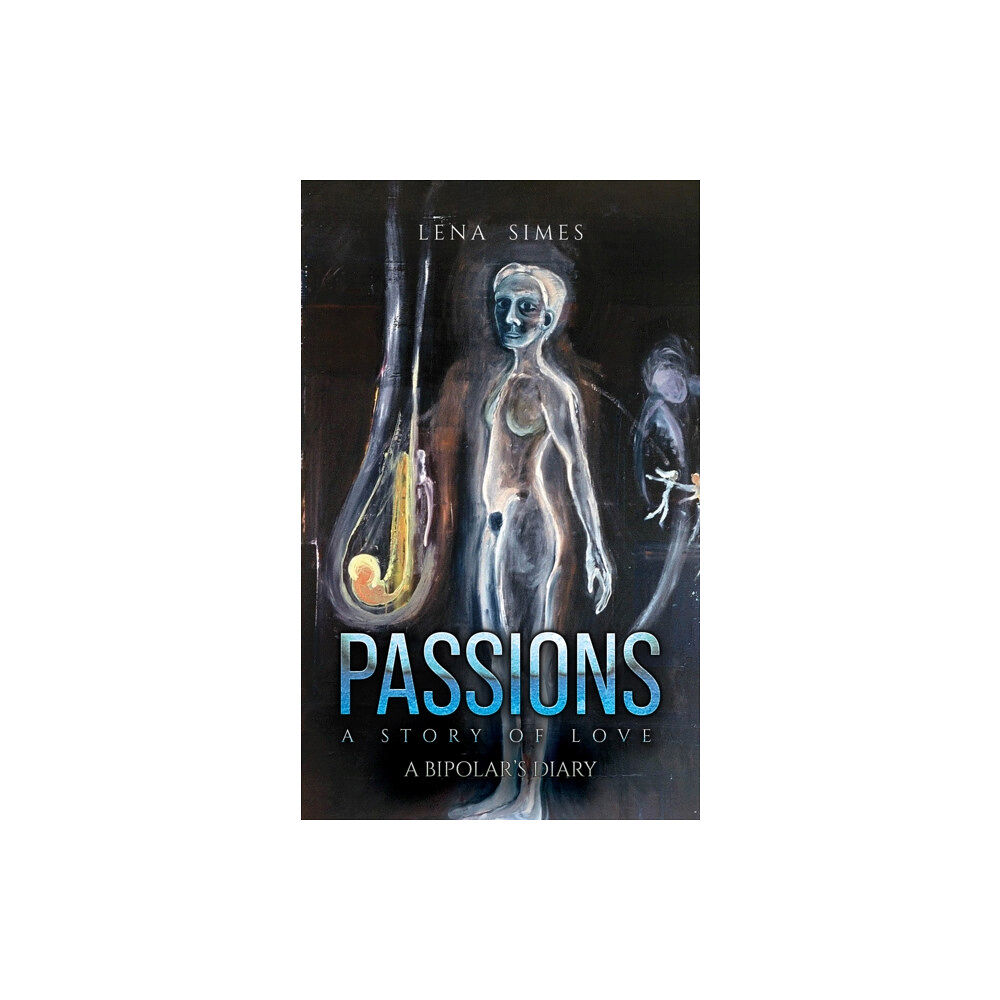 Austin Macauley Publishers Passions – A Story of Love (häftad, eng)
