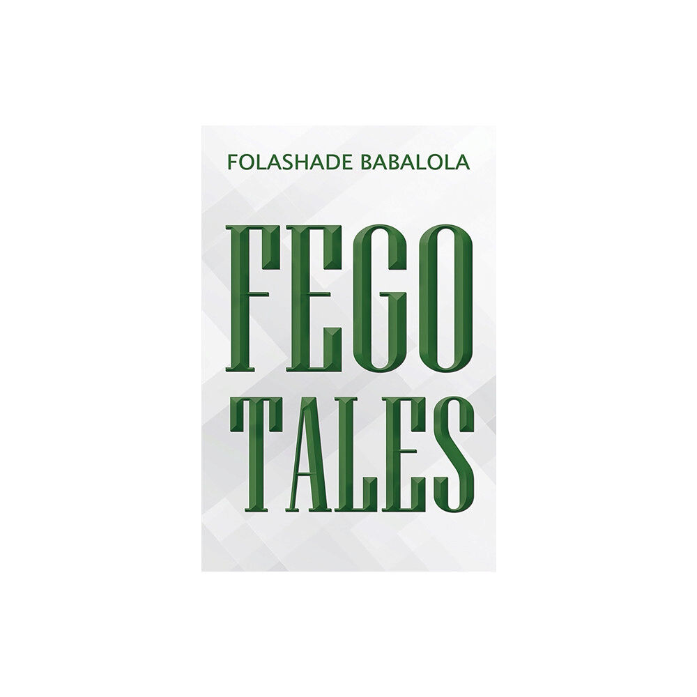 Austin Macauley Publishers Fego Tales (häftad, eng)