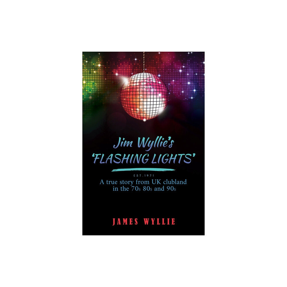 Austin Macauley Publishers Jim Wyllie's 'Flashing Lights' (häftad, eng)