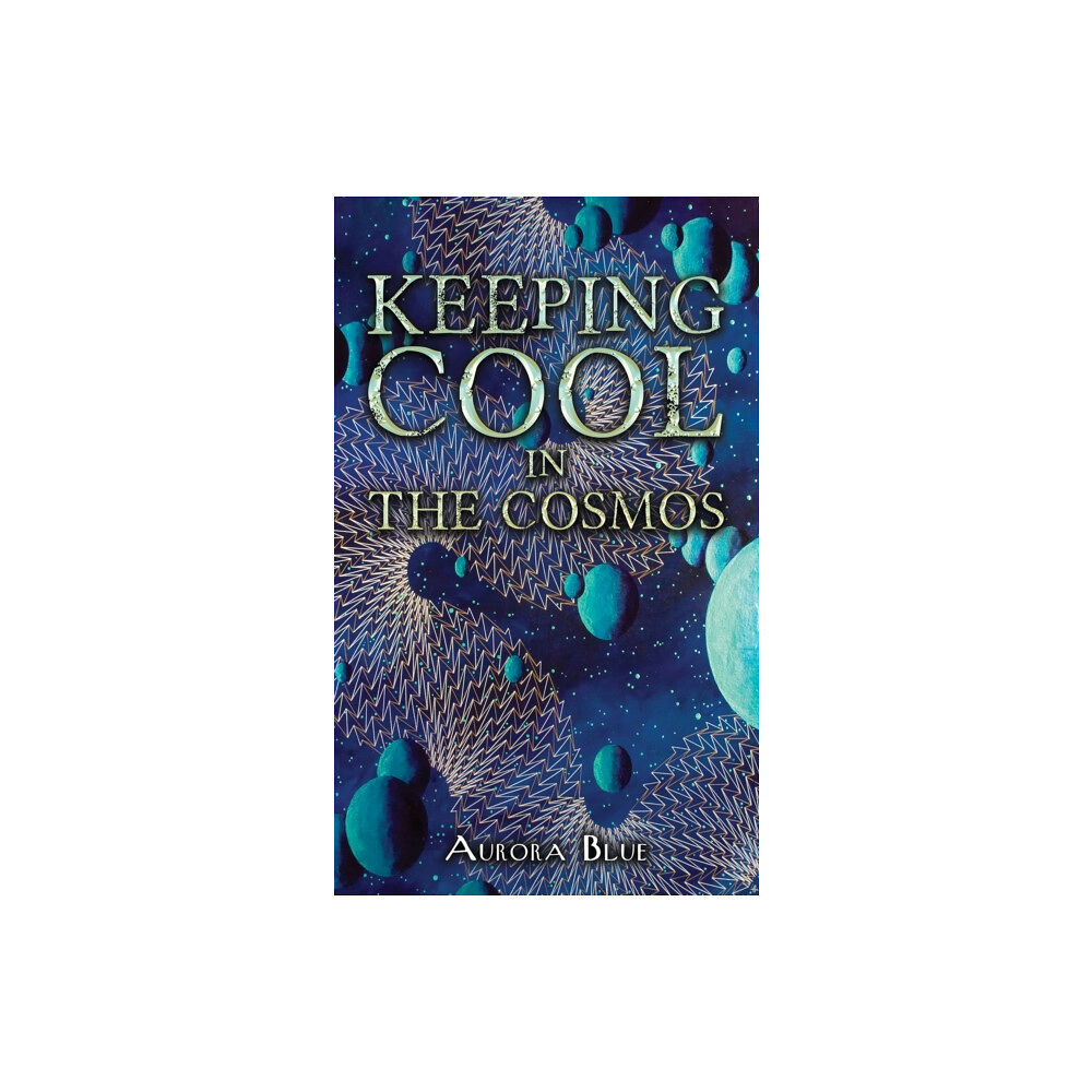 Austin Macauley Publishers Keeping Cool in the Cosmos (häftad, eng)