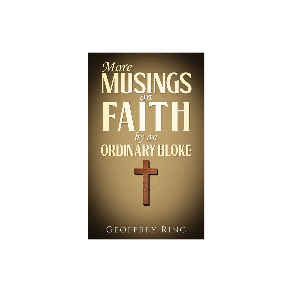 Austin Macauley Publishers More Musings on Faith by an Ordinary Bloke (häftad, eng)