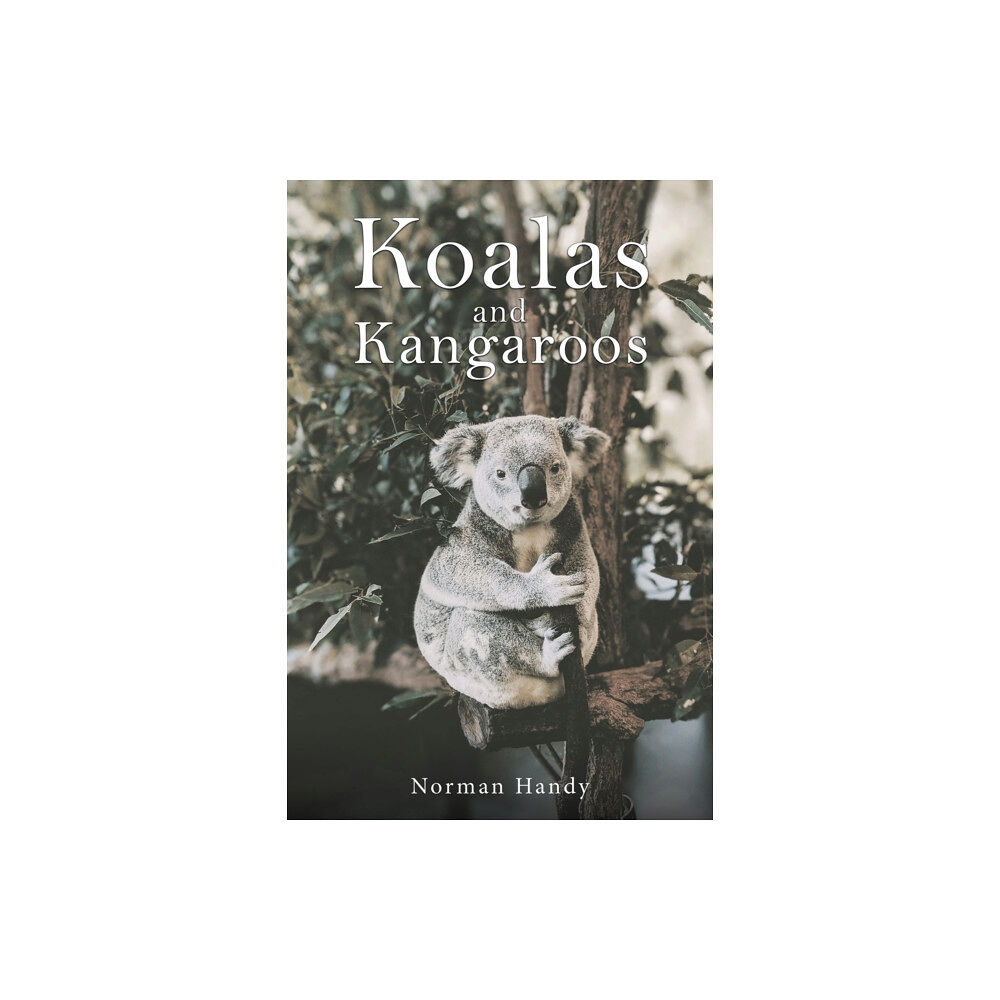 Austin Macauley Publishers Koalas and Kangaroos (häftad, eng)