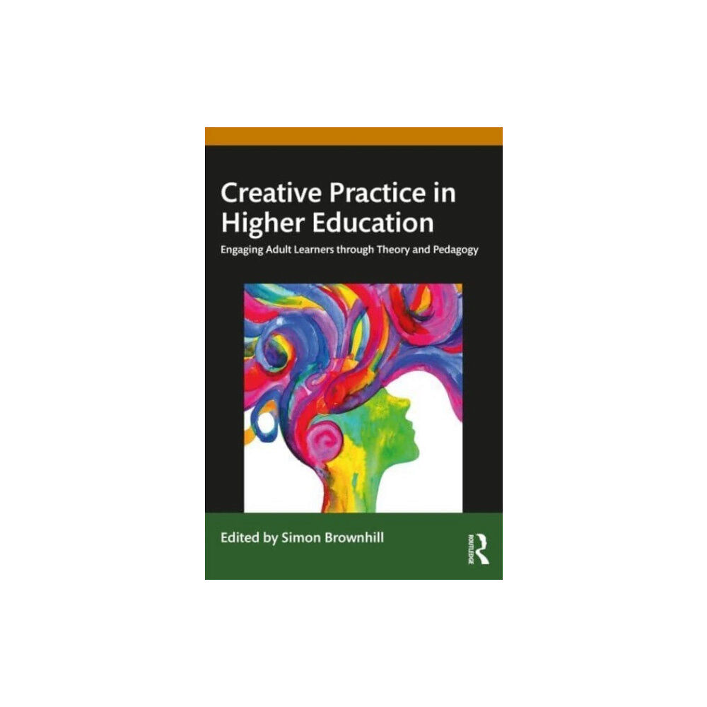 Taylor & francis ltd Creative Practice in Higher Education (häftad, eng)