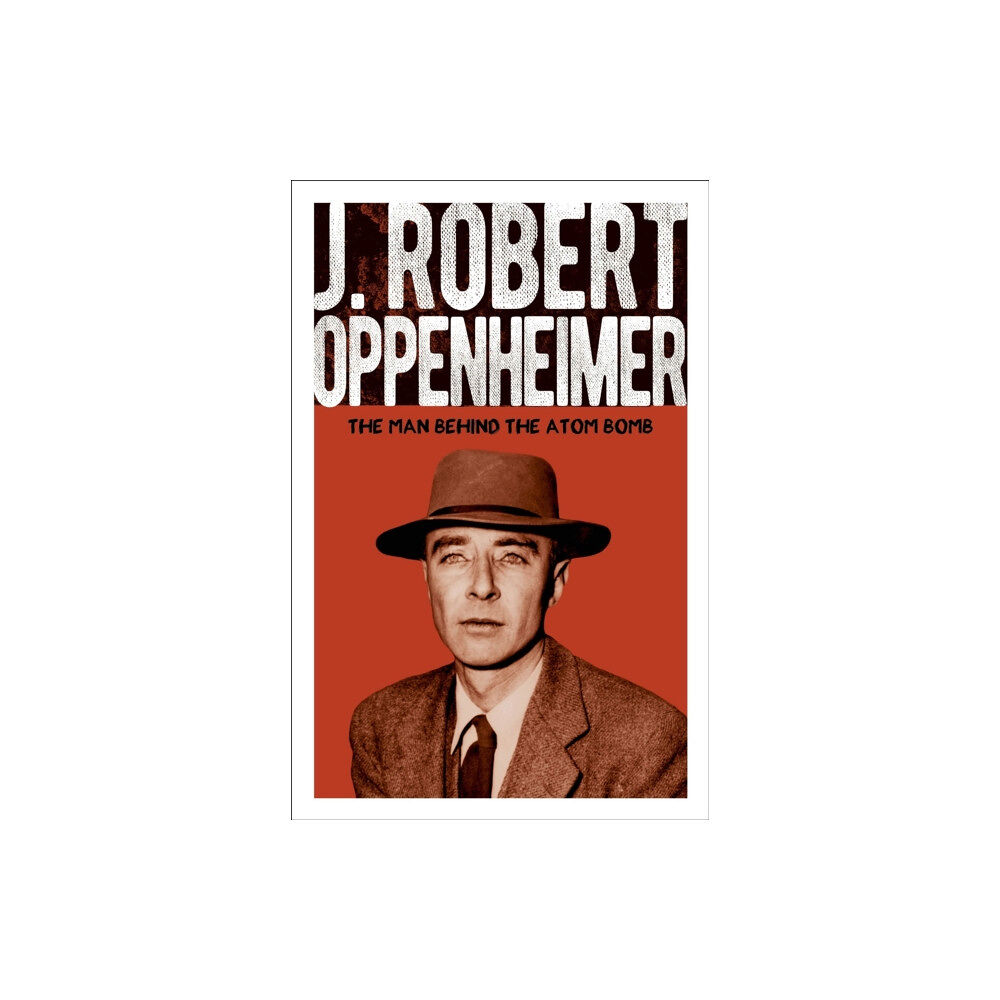 Arcturus publishing ltd J. Robert Oppenheimer (häftad, eng)