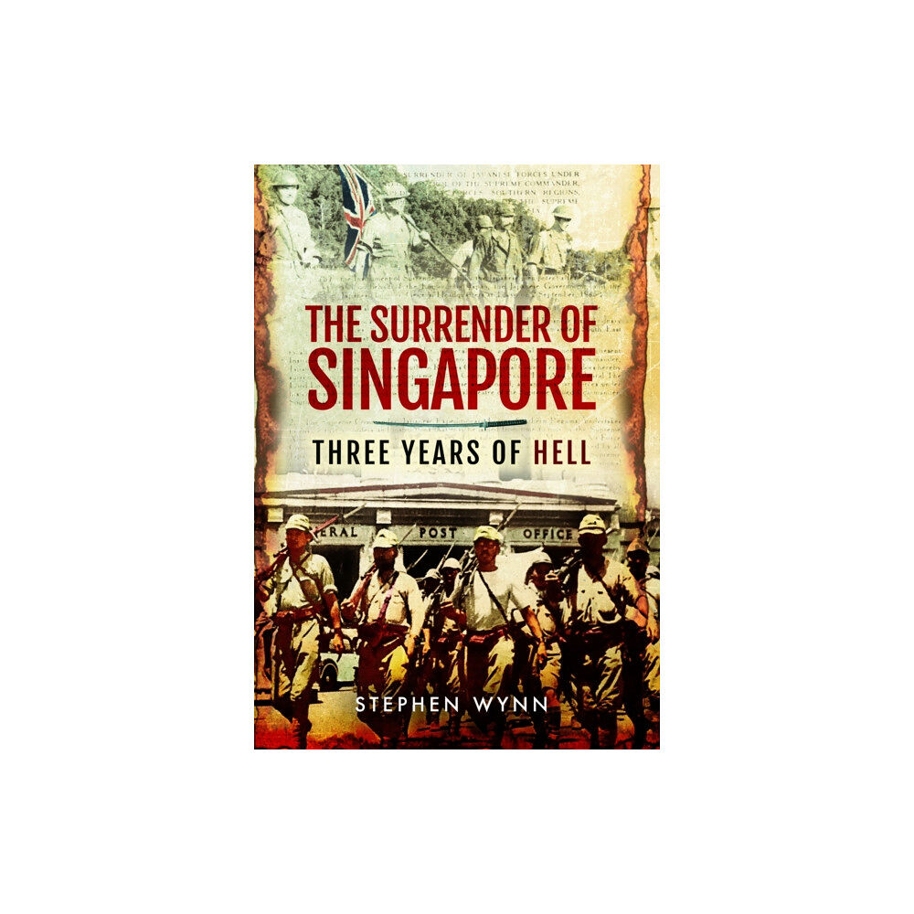 Pen & Sword Books Ltd The Surrender of Singapore (häftad, eng)