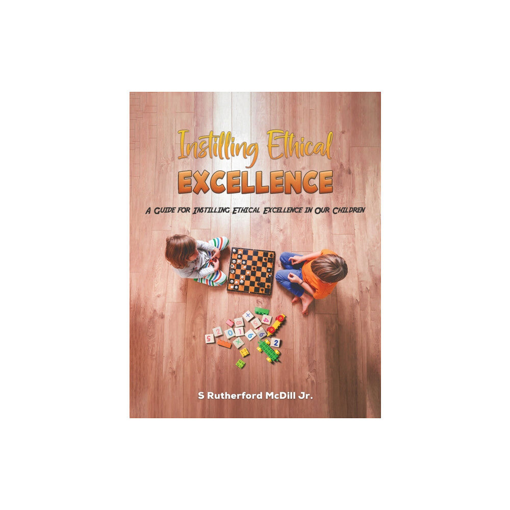 Austin Macauley Publishers Instilling Ethical Excellence (häftad, eng)