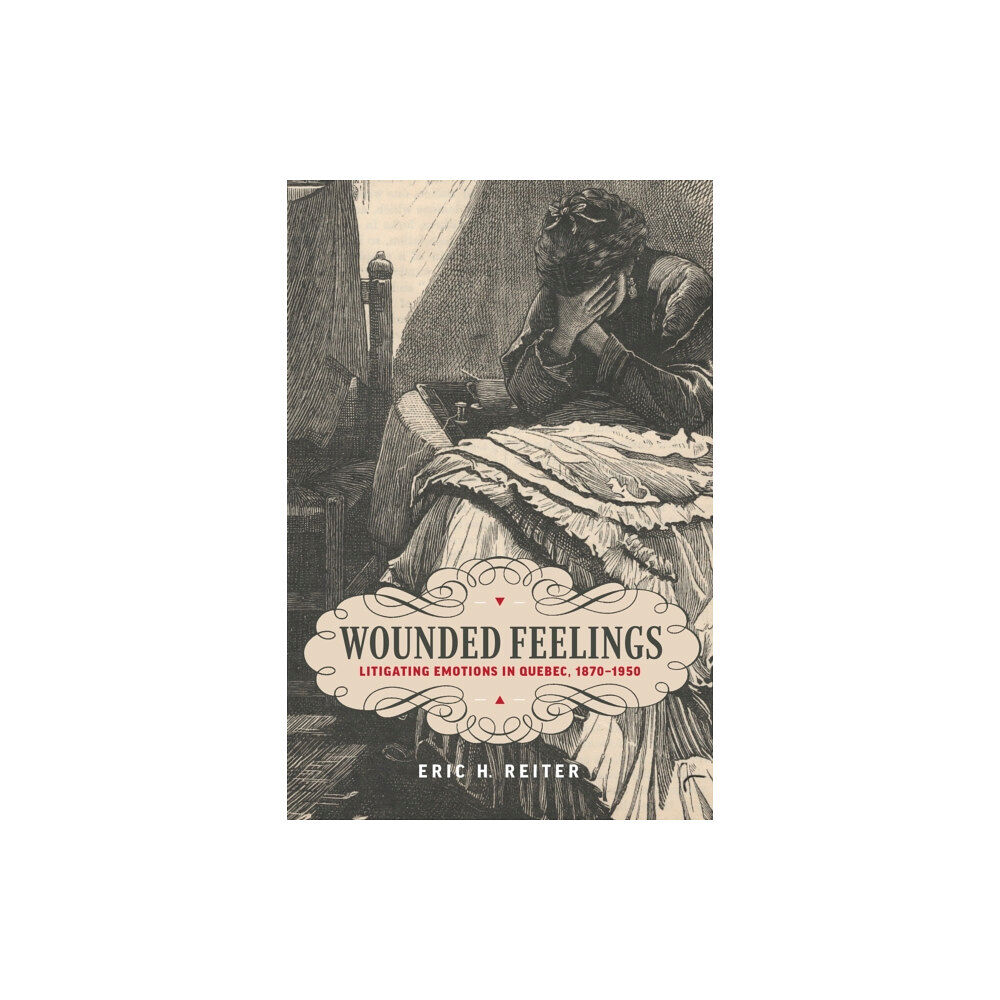 University of Toronto Press Wounded Feelings (inbunden, eng)